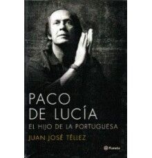 Paco de Lucía. El Hijo de la Portuguesa.