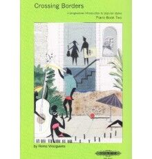 Crossing Borders Piano Book Two