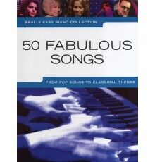 Really Easy Piano 50 Fabulous Songs