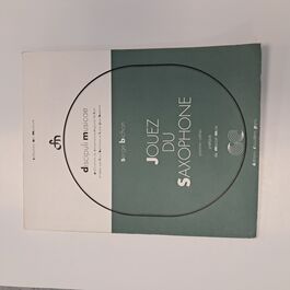 Jouez du Saxophone premier cahier