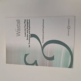 Learn as you play scales and Arpeggios for Trombone and Euphonium