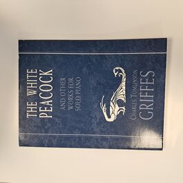 The White Peacock and Other Works for Solo Piano