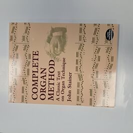 Complete Organ Method A Classic Text on Organ Technique