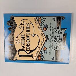 Ragtime Rediscoveries 64 Works from the Golden Age of Rag