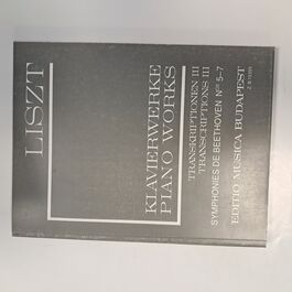 Piano Works Transcriptions III Symphonies de Beethoven Nº 5-7