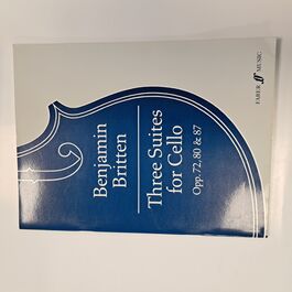 Three Suites for Cello Opp. 72, 80, 87 Benjamin Britten