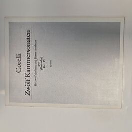 Zwöl Kammersonaten für zwei Violinen und Basso Continuo Opus 2 Heft IV