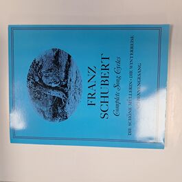 Franz Schubert Complete Song Cycles