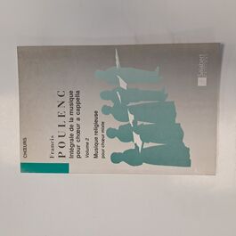 Intégrale de la Musique pour Choeur a Capella Volume 2 Musique Profane pour Choeur Mixte