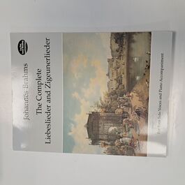 The Complete Liebeslieder and Zigeunerlieder for Four Solo Voices and Piano Accompaniment