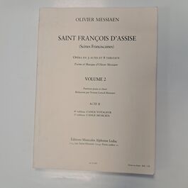 Saint François d´Assise Ópera en 3 Actes et 8 Tableaux Volume 2