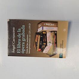 El Libro de la Ópera Grabada Guía de las Mejores Interpretaciones en CD y DVD