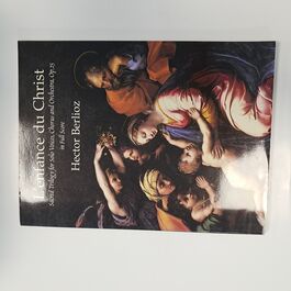 L’Enfance du Christ Sacred Trilogy for Solo Voices, Chorus and Orchestra, Op. 25