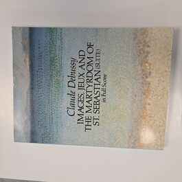 Images, Jeux and the Martyrdom of St. Sebastian (Suite) in Full Score