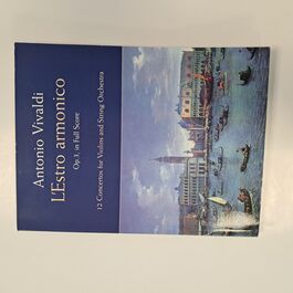 L’Estro Armonico Op. 3 in Full Score 12 Concertos for Violins and String Orchestra