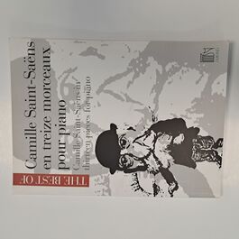 The Best of Camille Saint-Saëns in Thirteen Pieces for Piano